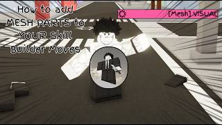 How to add MESH PARTS to YOUR JJS Skill Builder Moves