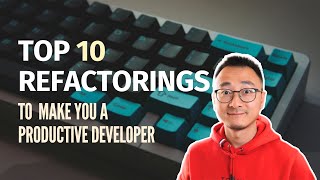 10 Refactorings to Boost your Productivity (and Clean Code Tips)