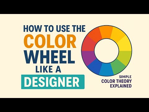How to Use the Color Wheel Like a Designer – Simple Color Theory Explained