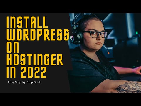 How To Install Wordpress On Hostinger in 2022 | Step-by-Step Guide