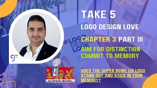 Take 5: Ch.3, Pt.3, Logo Design Love, Aim for Distinction & Commit to Memory, Super Bowl LIX Logo