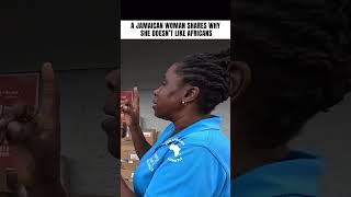 THE REASON THIS JAMAICAN WOMAN DOESN’T LIKE AFRICANS