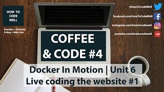 Coffee and code #4 | Docker In Motion Live Coding The Website #1