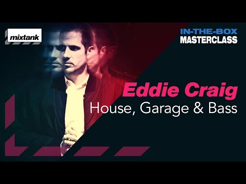 Eddie Craig - In-The-Box Masterclass: House, Garage & Bass [MTP011]