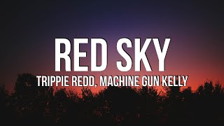 Trippie Redd - RED SKY (Lyrics) ft. Machine Gun Kelly
