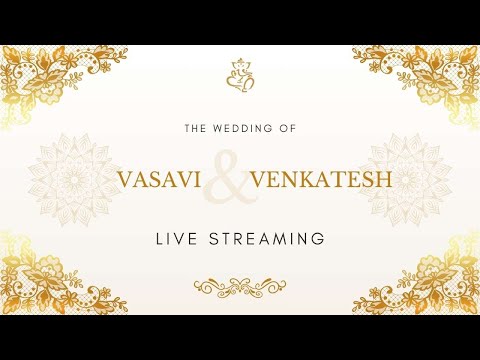 VASAVI WEDS VENKATESH | WEDDING LIVE STREAMING
