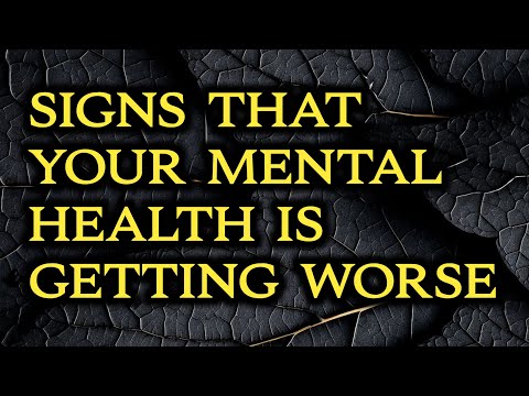 SIGNS THAT YOUR MENTAL HEALTH IS GETTING WORSE