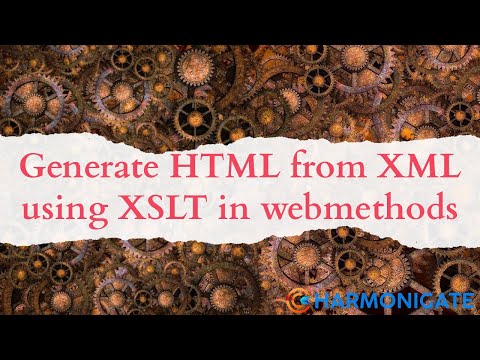 Generate HTML from XML using XSLT in webmethods | HarmoniGate