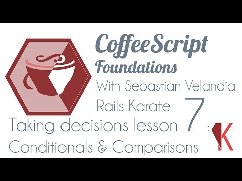 07 - Taking decisions - Conditions and comparisons in CoffeeScript