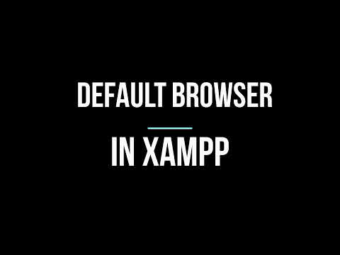 How to change browser in Xampp