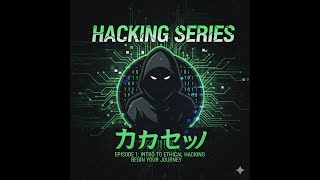 “Ethical Hacking for Beginners | Full Introduction (Episode 1)”