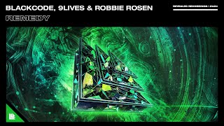 Blackcode & 9Lives feat. Robbie Rosen - Remedy