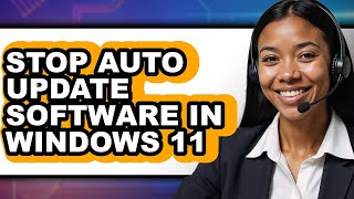 How to Stop Auto Update Software in Windows 11 - Step by Step