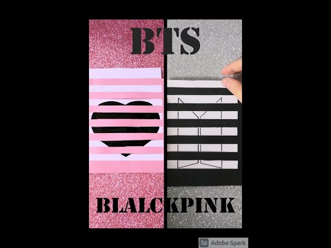 BTS and Blackpink diy