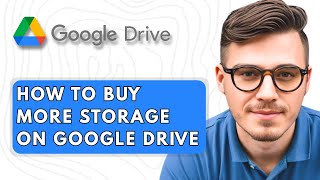 How To Buy More Storage On Google Drive [2025 Guide]