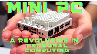 Mini PC Advantages and Disadvantages:  The Compact Revolution in Personal Computing