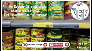 Fiji Me Episode 06 Shop n Save and TrueMart Shop Walk