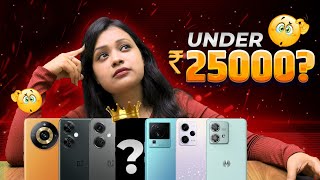 5 Best Smartphones Under ₹25,000 !