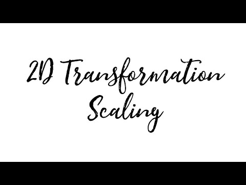 2D Transformation Part 3: Scaling