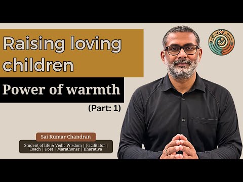 Raising loving children (Part 1): Power of warmth