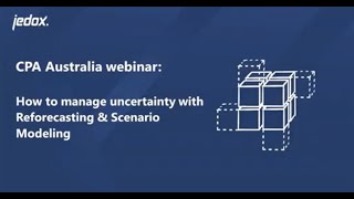 Webinar: Manage uncertainty with Reforecasting and Scenario Modelling