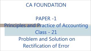 CA FOUNDATION - PAPER - 1 ACCOUNTING - CLASS - 21 Rectification of Error #CAFOUNDATIONREVISION