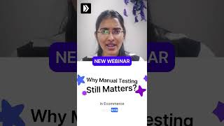 Free Webinar: Why Manual Testing Still Matters in eCommerce?