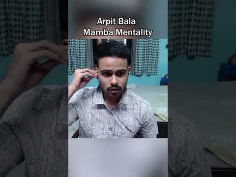 Arpit Bala Mamba Mentality | Kobe Bryant | Moving on in a Relationship