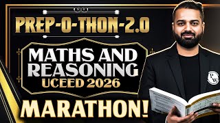 UCEED 2026 Math's and Reasoning Marathon | Prep-O-Thon 2.0 | MCQs + PYQs + Most Important Topics