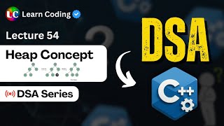 C++ DSA Heap Introduction | LeetCode Problems | Data Structures and Algorithms