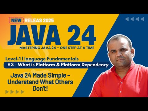 Lesson 3 | What is Platform & what is Platform Dependency | Mastering in CORE JAVA 24 | 2025