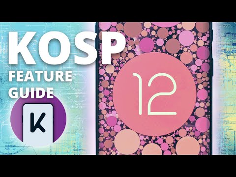 KOSP - ROM features added to Android 12