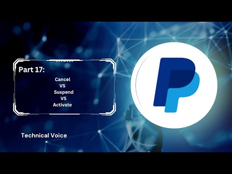 Part 17: Cancel VS Suspend VS Activate | PayPal Subscription