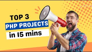 Top 3 PHP Projects: Discover Innovative Solutions in Just 15 Minutes!