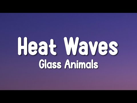 Glass Animals - Heat Waves ̣(Lyrics Video)