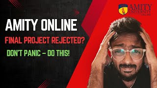 Final Project Rejected? Here’s What Amity Online Students Must Do!