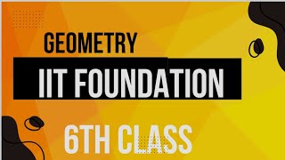 Mind-Blowing Geometry Tips for 6th Class IIT Foundation