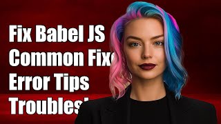 Fixing Babel JS babel-preset-php Error: Common Solutions and Troubleshooting Tips