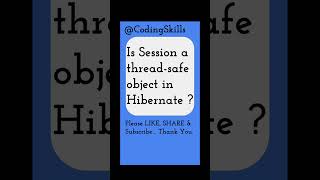 Is Session a thread-safe object in Hibernate | Coding Skills #hibernate #javacoding