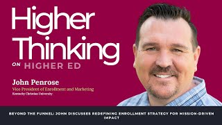 E03: John Penrose on Redefining Higher Ed Enrollment Strategy for Mission-Driven Impact