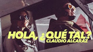 Claudio Alcaraz - Hola, ¿Qué Tal? (Official Video)