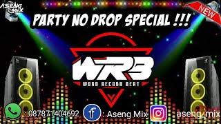 PARTY NO DROP !!! SPECIAL WRB | DJ JUNGLE DUTCH 2022 [ Aseng Mix ]