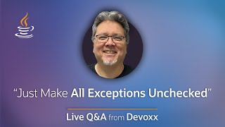 "Just Make All Exceptions Unchecked" with Stuart Marks - Live Q&A from Devoxx BE