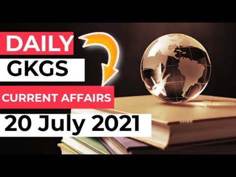 Current affairs today 20 July 2021   #currentaffairstoday#current_affairs_today#gkgs#khansir