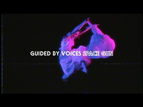 Guided by Voices "Space Gun"