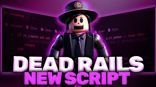 Dead Rails Script 2025 – Auto Farm, ESP, No Cooldown, Unlimited Money & Working Script GUI