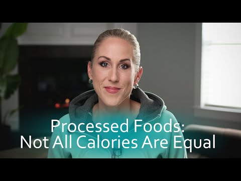 Processed Foods: Not All Calories Are Created Equal