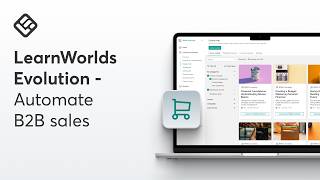 LearnWorlds Evolution: Automate B2B sales