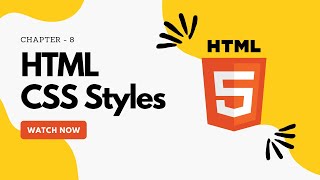 HTML CSS Styles - Learn HTML From Scratch | Chapter-8 | Beginner's Guide