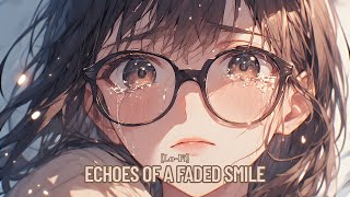 Echoes of a Faded Smile - Anime Lofi - Alone/Relaxing [Lofi Anime]  [KanNAMus]
